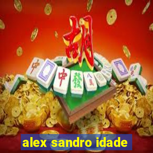 alex sandro idade